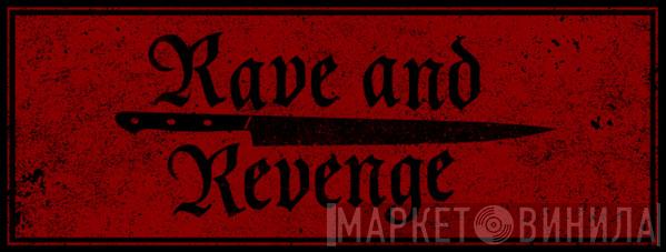 Rave And Revenge - Винил CD и Кассеты лейбла Rave And Revenge на сайте МаркетВинила