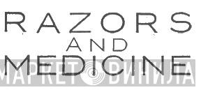 Razors And Medicine - Винил CD и Кассеты лейбла Razors And Medicine на сайте МаркетВинила