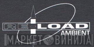 Re-load Ambient - Винил CD и Кассеты лейбла Re-load Ambient на сайте МаркетВинила