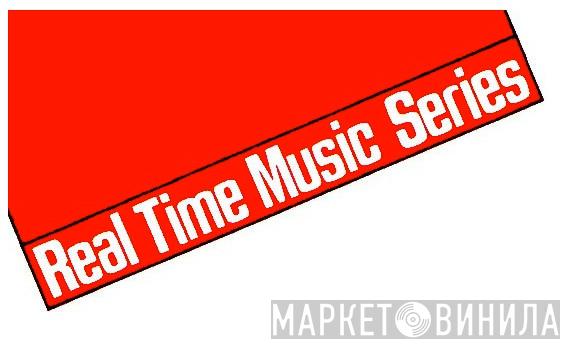 Real Time Music Series - Винил CD и Кассеты лейбла Real Time Music Series на сайте МаркетВинила