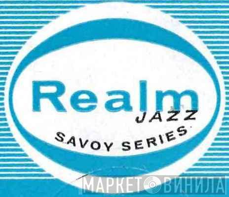 Realm Jazz Savoy Series - Винил CD и Кассеты лейбла Realm Jazz Savoy Series на сайте МаркетВинила