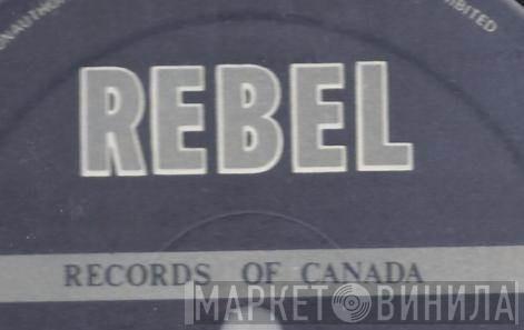 Rebel Records Of Canada - Винил CD и Кассеты лейбла Rebel Records Of Canada на сайте МаркетВинила