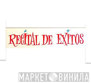 Recital De Exitos - Винил CD и Кассеты лейбла Recital De Exitos на сайте МаркетВинила