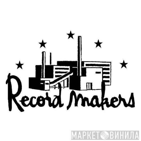 Record Makers - Винил CD и Кассеты лейбла Record Makers на сайте МаркетВинила