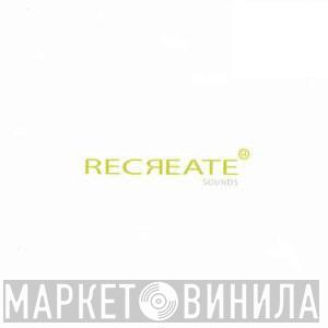 Recreate Sounds - Винил CD и Кассеты лейбла Recreate Sounds на сайте МаркетВинила