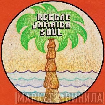 Reggae Jamaica Soul - Винил CD и Кассеты лейбла Reggae Jamaica Soul на сайте МаркетВинила