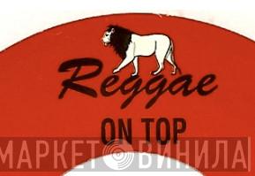 Reggae On Top - Винил CD и Кассеты лейбла Reggae On Top на сайте МаркетВинила