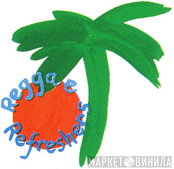 Reggae Refreshers - Винил CD и Кассеты лейбла Reggae Refreshers на сайте МаркетВинила