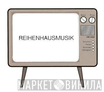 Reihenhausmusik - Винил CD и Кассеты лейбла Reihenhausmusik на сайте МаркетВинила