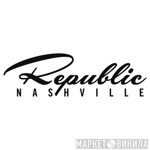 Republic Nashville - Винил CD и Кассеты лейбла Republic Nashville на сайте МаркетВинила
