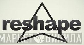 Reshape - Винил CD и Кассеты лейбла Reshape на сайте МаркетВинила
