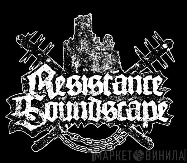 Resistance Soundscape - Винил CD и Кассеты лейбла Resistance Soundscape на сайте МаркетВинила