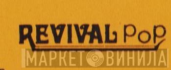 Revival Pop - Винил CD и Кассеты лейбла Revival Pop на сайте МаркетВинила