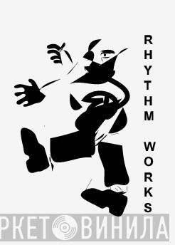 Rhythm Works - Винил CD и Кассеты лейбла Rhythm Works на сайте МаркетВинила