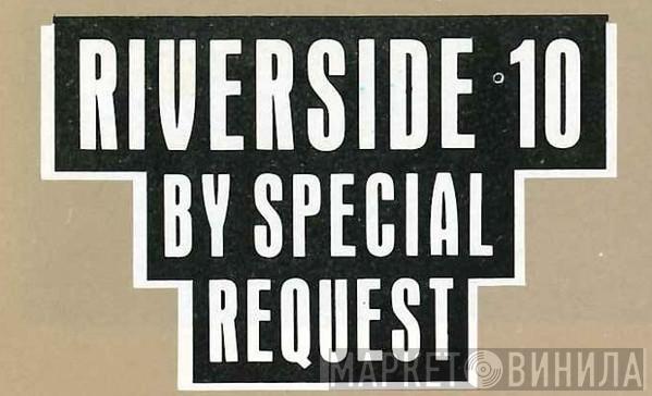 Riverside 10 By Special Request - Винил CD и Кассеты лейбла Riverside 10 By Special Request на сайте МаркетВинила