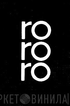 RoRoRo - Винил CD и Кассеты лейбла RoRoRo на сайте МаркетВинила