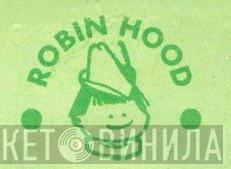 Robin Hood - Винил CD и Кассеты лейбла Robin Hood на сайте МаркетВинила