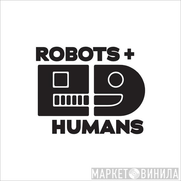 Robots + Humans - Винил CD и Кассеты лейбла Robots + Humans на сайте МаркетВинила