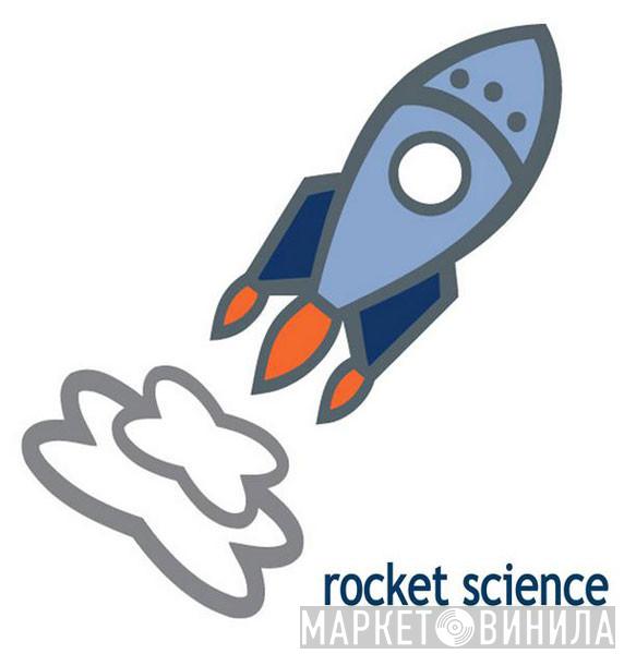 Rocket Science - Винил CD и Кассеты лейбла Rocket Science на сайте МаркетВинила
