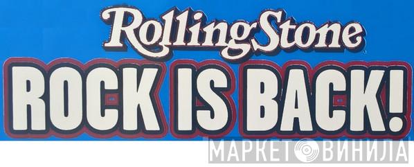 Rolling Stone: Rock Is Back! - Винил CD и Кассеты лейбла Rolling Stone: Rock Is Back! на сайте МаркетВинила