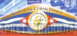 Roots Of Cuban Dance - Винил CD и Кассеты лейбла Roots Of Cuban Dance на сайте МаркетВинила