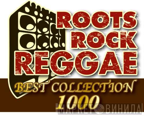 Roots Rock Reggae Best Collection 1000 - Винил CD и Кассеты лейбла Roots Rock Reggae Best Collection 1000 на сайте МаркетВинила