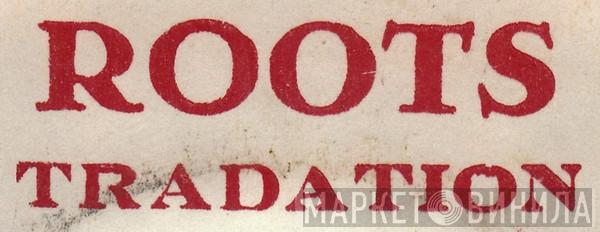 Roots Tradation - Винил CD и Кассеты лейбла Roots Tradation на сайте МаркетВинила
