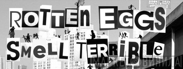 Rotten Eggs Smell Terrible - Винил CD и Кассеты лейбла Rotten Eggs Smell Terrible на сайте МаркетВинила