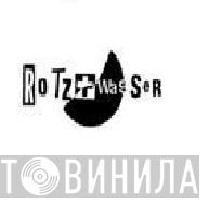 Rotz+Wasser - Винил CD и Кассеты лейбла Rotz+Wasser на сайте МаркетВинила