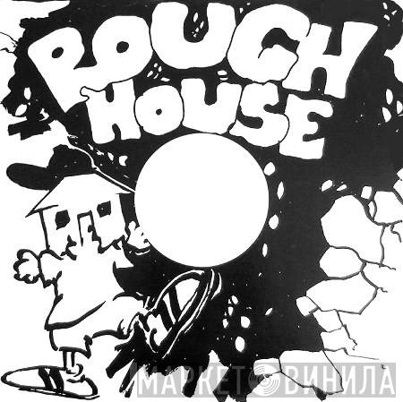 Rough House - Винил CD и Кассеты лейбла Rough House на сайте МаркетВинила