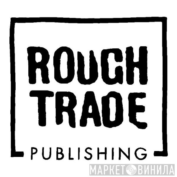 Rough Trade Publishing - Винил CD и Кассеты лейбла Rough Trade Publishing на сайте МаркетВинила