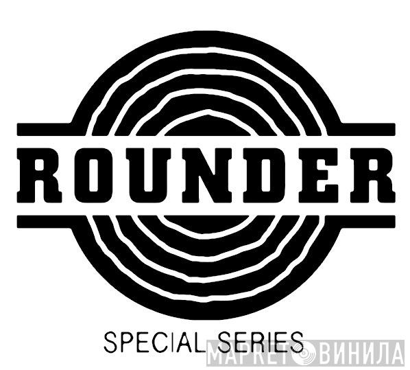 Rounder Special Series - Винил CD и Кассеты лейбла Rounder Special Series на сайте МаркетВинила