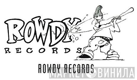 Rowdy Records - Винил CD и Кассеты лейбла Rowdy Records на сайте МаркетВинила