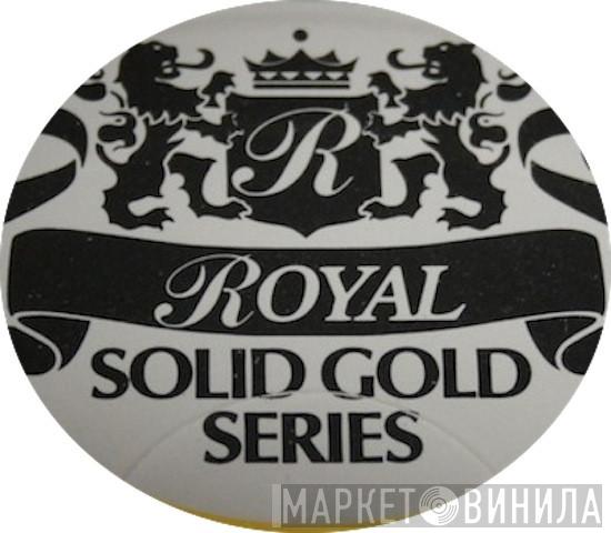 Royal Solid Gold Series - Винил CD и Кассеты лейбла Royal Solid Gold Series на сайте МаркетВинила