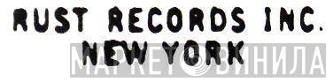 Rust Records Inc. - Винил CD и Кассеты лейбла Rust Records Inc. на сайте МаркетВинила