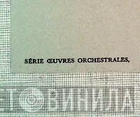 Série Œuvres Orchestrales - Винил CD и Кассеты лейбла Série Œuvres Orchestrales на сайте МаркетВинила