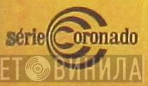 Série Coronado - Винил CD и Кассеты лейбла Série Coronado на сайте МаркетВинила