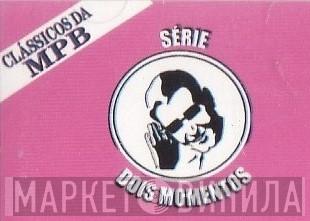 Série Dois Momentos - Винил CD и Кассеты лейбла Série Dois Momentos на сайте МаркетВинила