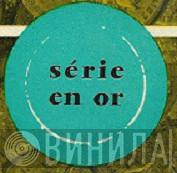 Série En Or - Винил CD и Кассеты лейбла Série En Or на сайте МаркетВинила