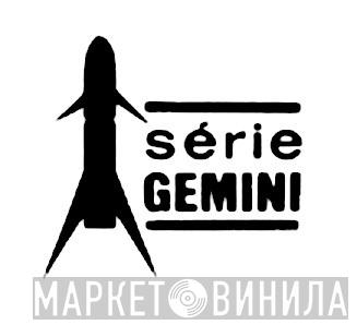 Série Gemini - Винил CD и Кассеты лейбла Série Gemini на сайте МаркетВинила
