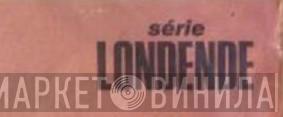 Série Londende - Винил CD и Кассеты лейбла Série Londende на сайте МаркетВинила