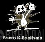 Sacro K-Baalismo - Винил CD и Кассеты лейбла Sacro K-Baalismo на сайте МаркетВинила