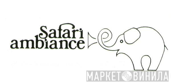 Safari Ambiance - Винил CD и Кассеты лейбла Safari Ambiance на сайте МаркетВинила