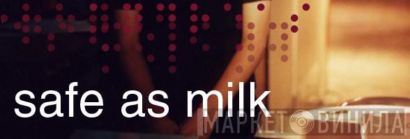 Safe As Milk - Винил CD и Кассеты лейбла Safe As Milk на сайте МаркетВинила