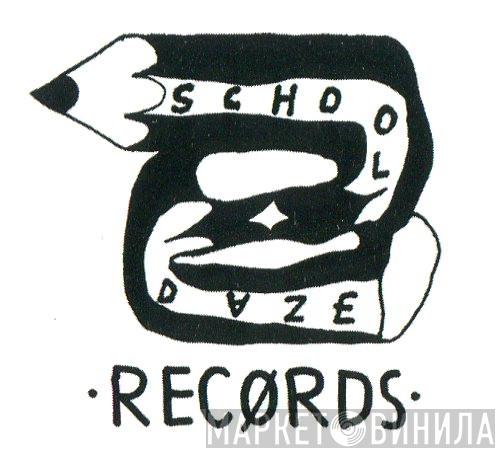 School Daze - Винил CD и Кассеты лейбла School Daze на сайте МаркетВинила