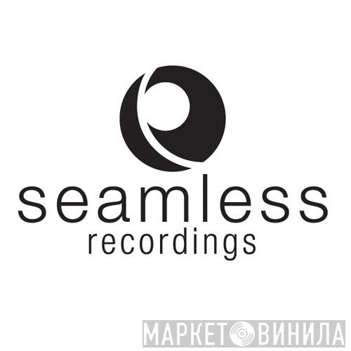 Seamless Recordings - Винил CD и Кассеты лейбла Seamless Recordings на сайте МаркетВинила