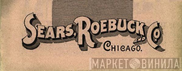 Sears Roebuck & Co - Винил CD и Кассеты лейбла Sears Roebuck & Co на сайте МаркетВинила
