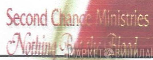 Second Chance Ministries - Винил CD и Кассеты лейбла Second Chance Ministries на сайте МаркетВинила