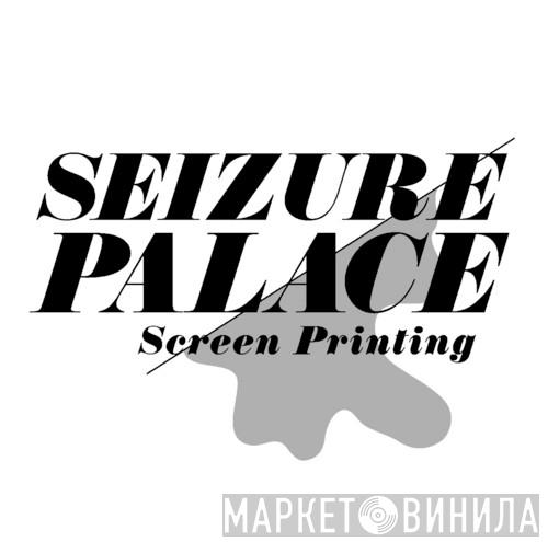 Seizure Palace - Винил CD и Кассеты лейбла Seizure Palace на сайте МаркетВинила