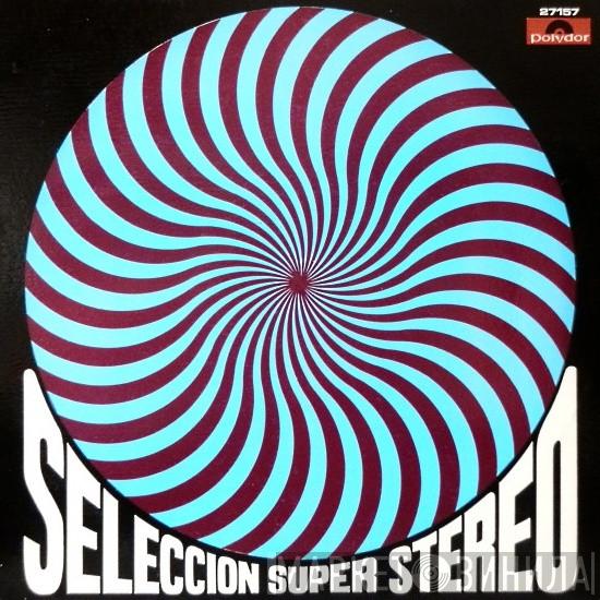 Seleccion Super Stereo - Винил CD и Кассеты лейбла Seleccion Super Stereo на сайте МаркетВинила